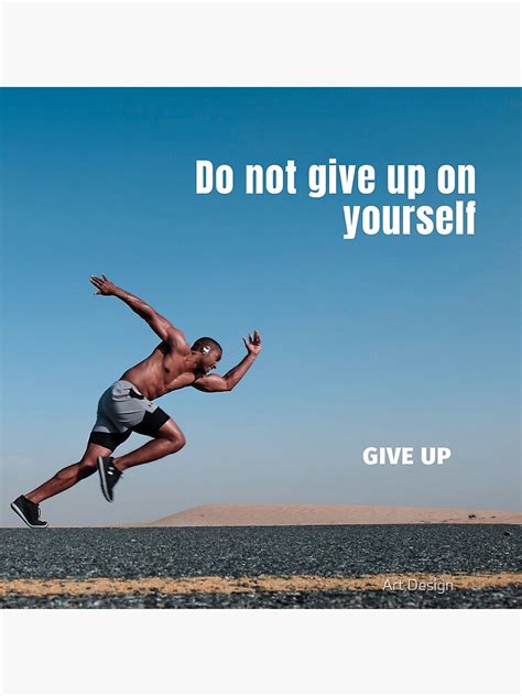 Do Not Give Up On Yourself Poster For Sale By Mlaroussi111 Redbubble