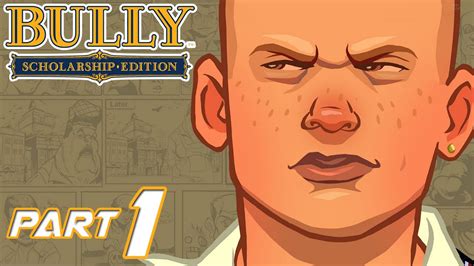 Bully Part Scholarship Edition Hd Walkthrough Playthrough Gameplay