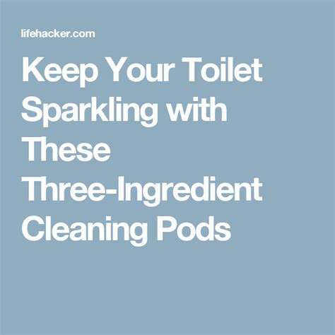 keep your toilet sparkling with these three ingredient cleaning pods three ingredient