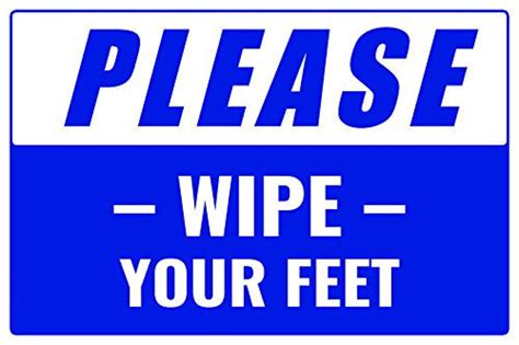 Please Wipe Your Feet Business Policy Sign