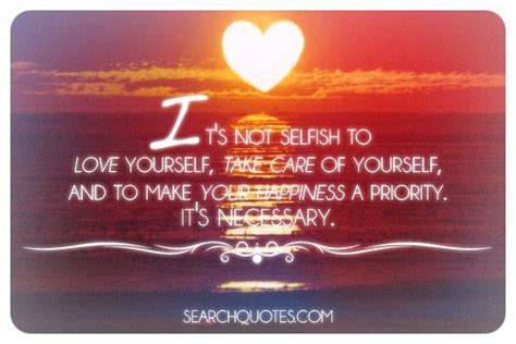 Its Not Selfish To Love Yourself Picture Quotes