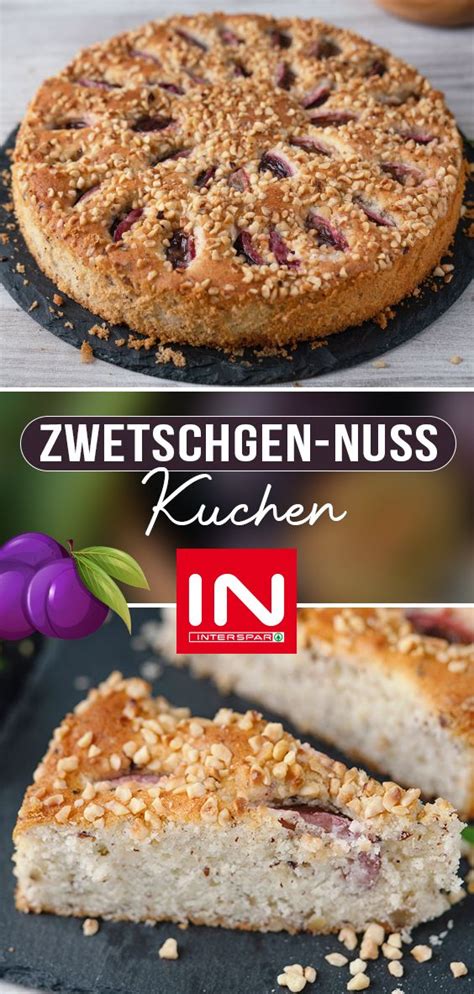 Die zwetschgen waschen, entsteinen und vierteln. Zwetschgen-Nusskuchen / INTERSPAR #31 | Zwetschgen kuchen ...