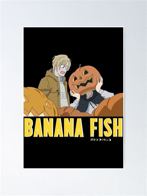 Banana Fish For Halloween Poster For Sale By Luckygeek Redbubble