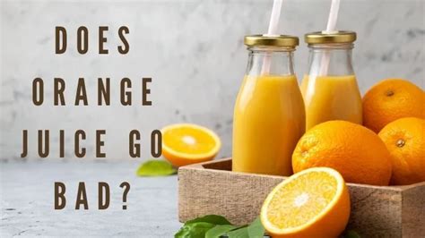 Does Orange Juice Go Bad Eatlords