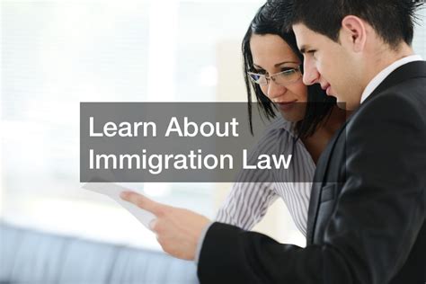 Learn About Immigration Law Legal Magazine