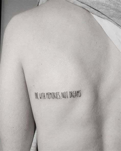 What will matter, is how you lived. Die with memories not dreams tattoo | Dream quote tattoos ...