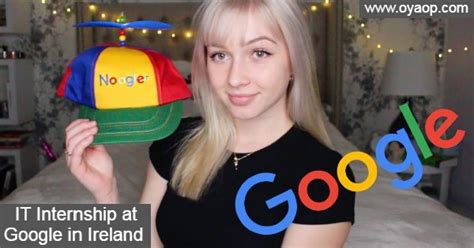 You'd have to be studying computer science or related programs. Information Technology Internship at Google in Ireland ...