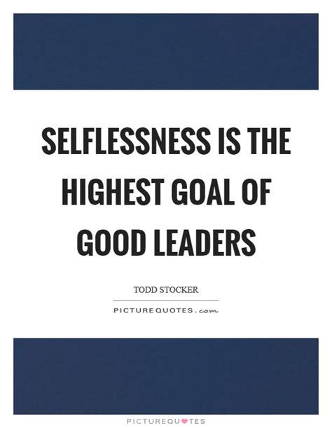 Selflessness Quotes And Sayings Selflessness Picture Quotes