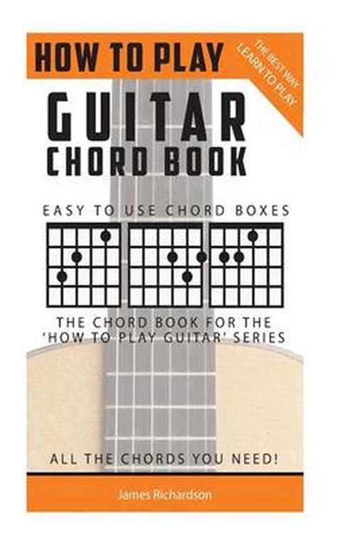 How To Play Guitar Chord Book The Best Way To Play By Mr James