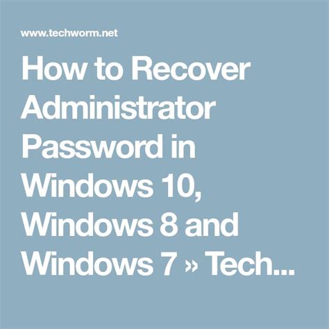 How To Recover Administrator Password In Windows 10 Windows 8 And