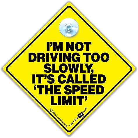 Iwantthatsign Com I M Not Driving Too Slowly It S Called The Speed