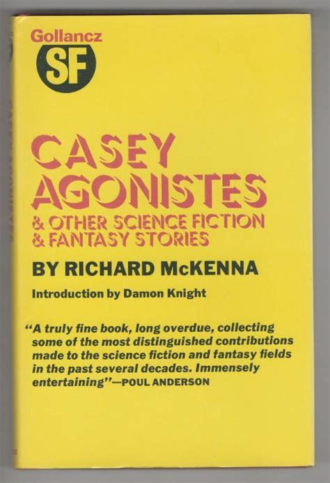 Casey Agonistes And Other By Richard McKenna First UK Edition Gollancz File Copy By Richard