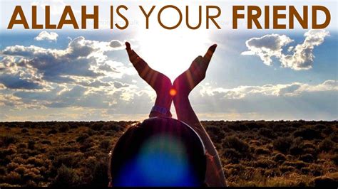 Allah is your friend- VERY INSPIRING - YouTube