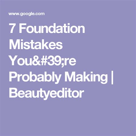 7 Foundation Mistakes Youre Probably Making Beautyeditor How To