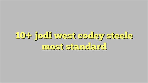 10 Jodi West Codey Steele Most Standard Công Lý And Pháp Luật