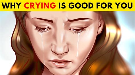 8 Benefits Of Crying Why Its Good To Shed A Few Tears Youtube