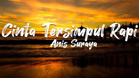 Cinta Tersimpul Rapi Anis Suraya Official Lirik Video Youtube