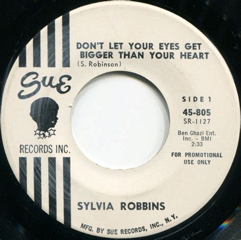 Sylvia Robbins Dont Let Your Eyes Get Bigger Than Your Heart From The Beginning Us Sue