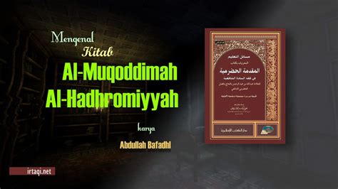 MENGENAL KITAB AL MUQODDIMAH AL HADHROMIYYAH KARYA ABDULLAH BAFADHL