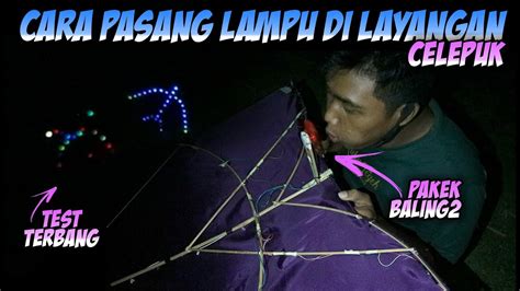 Tutorial cara memasang kertas layangan seder hana jadi beginilah cara nya semoga bermanfa.at. CARA PASANG LAMPU DI LAYANGAN CELEPUK!! Langsung Test ...