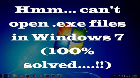 Hmm Cant Open Exe Files In Windows 7 100 Solved Youtube