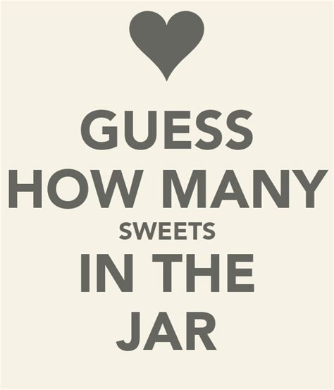 There are 52 candy hearts in this jar. GUESS HOW MANY SWEETS IN THE JAR Poster | PIPPER | Keep ...