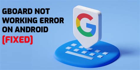 Fix Gboard Not Working Error On Android Archives Android Data