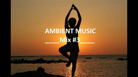 Ambient Relaxing Music For ☯zen☯ And Meditation Yoga Massage