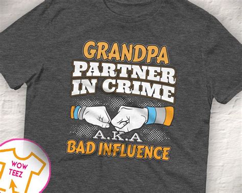 Grandpa Tshirt Partner In Crime Aka Bad Influence Great Christmas