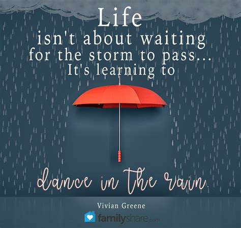 Life Isnt About Waiting For The Storm To Pass Its Learning To
