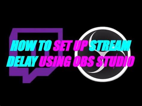 How To Set Up A Stream Delay Using OBS Studio YouTube