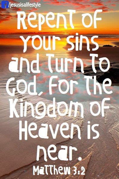 Repent Of Your Sins And Turn To God For The Kingdom Of