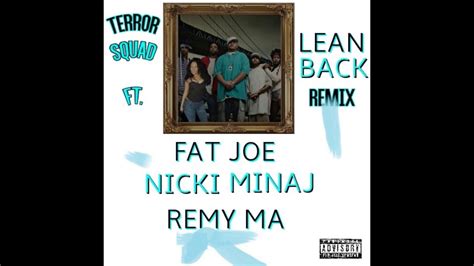 Terror Squad Lean Back Remix Ft Fat Joe Remy Ma And Nicki Minaj Audio Youtube