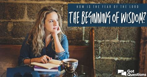 How Is The Fear Of The Lord The Beginning Of Wisdom