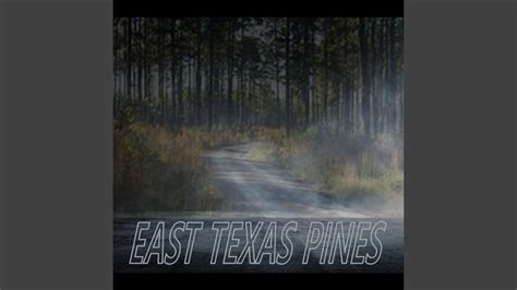 East Texas Pines Youtube