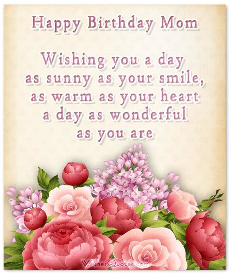 Given below are the samples of sweet valentine's day 2018 messages especially for the mother on the special day: Heartfelt Birthday Wishes for your Mother By WishesQuotes