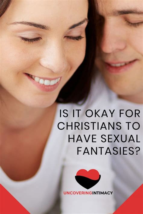 Swm 071 Is It Okay For Christians To Have Sexual Fantasies Uncovering Intimacy