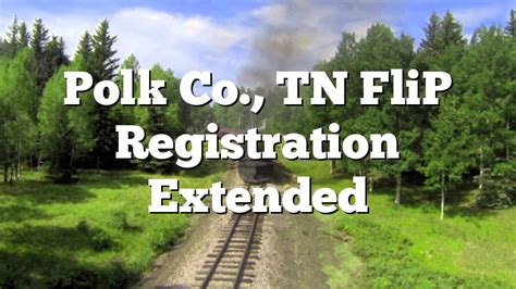 Follow these easy steps step 1. Polk Co., TN FliP Registration Extended - Polk County ...