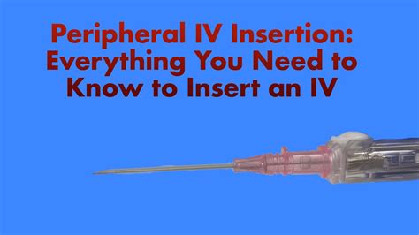 Peripheral Iv Insertion Everything You Need To Know To Insert An Iv
