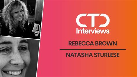 Ctd Interviews Rebecca Brown And Natasha Sturlese Youtube