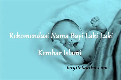 Rekomendasi Nama Bayi Laki Laki Kembar Islami Nama