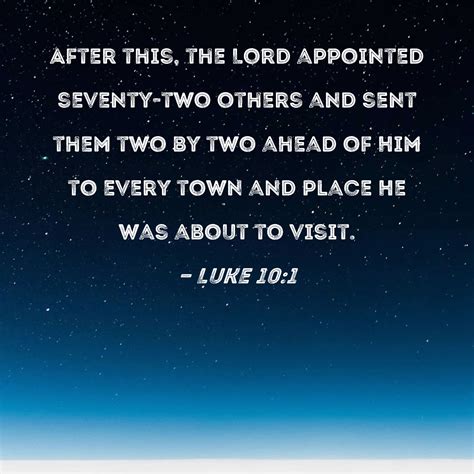 Luke 101 After This The Lord Appointed Seventy Two Others And Sent