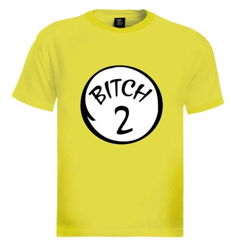 Bitch 1 Bitch 2 T Shirt Dr Seuss Jersey Shore Thing 1 Cool Story Drunk 1 Ebay