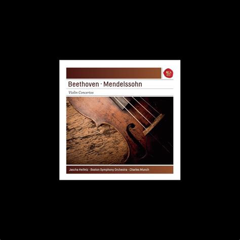 ‎beethoven and mendelssohn violin concertos sony classical masters by jascha heifetz charles