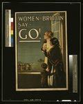 Women Of Britain Say Go E P Kealey Printed By Hill Siffken Co L P A Ltd