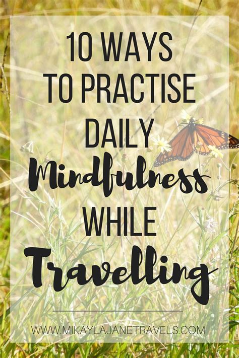 10 Ways To Practise Daily Mindfulness While Travelling Theres Lots