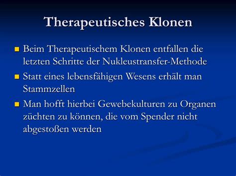 Beim therapeutischen klonen wird der sich bildende embryo nach wenigen teilungszyklen zerstört, wenn er erst aus wenigen zellen besteht. PPT - Klonen PowerPoint Presentation - ID:761858