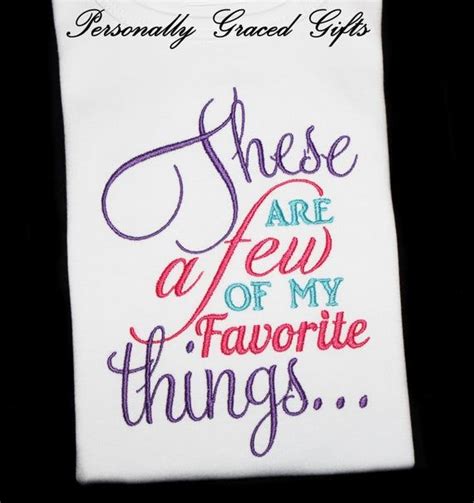 These Are A Few Of My Favorite Things Saying Quote Custom Embroidered