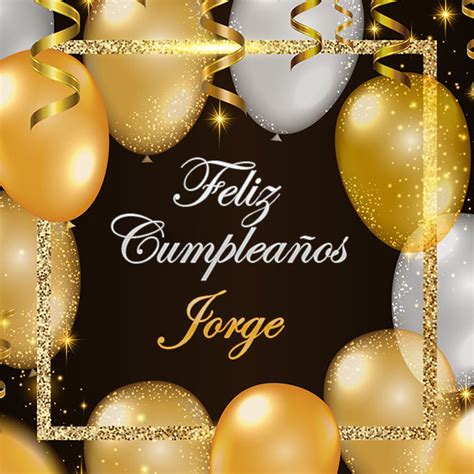 Imágenes De Feliz Cumpleaños Jorge Imagenessu