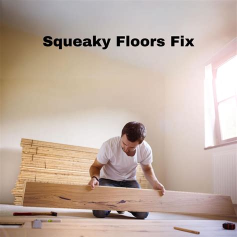How To Fix Squeaky Floors